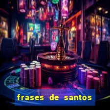 frases de santos sobre o amor conjugal